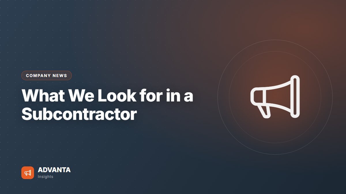 What We Look for in a Subcontractor — Company News