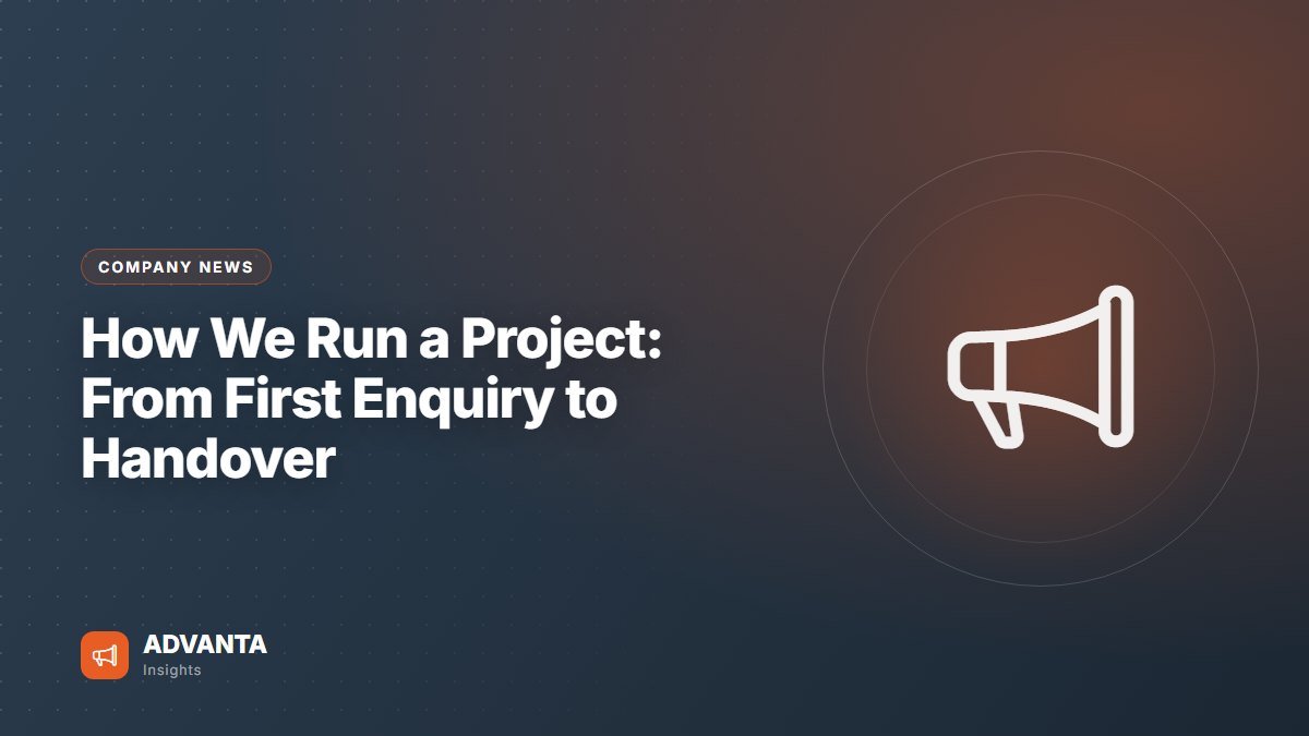 How We Run a Project: From First Enquiry to Handover — Company News